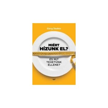 Miért hízunk el? - Gary Taubes
