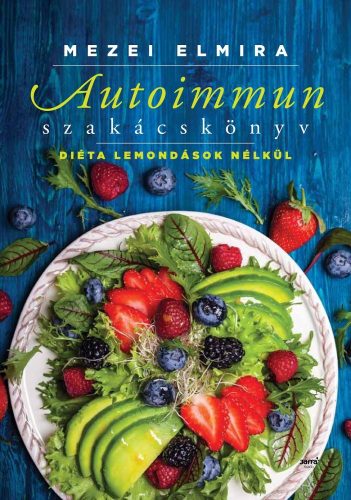 Autoimmun szakácskönyv - Mezei Elmira