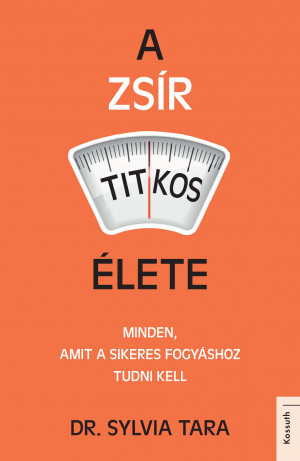 A zsír titkos élete - Dr. Sylvia Tara