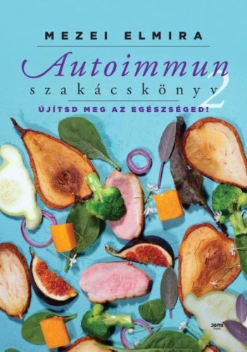 Autoimmun szakácskönyv 2. - Mezei Elmira