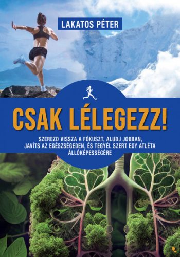 Csak lélegezz! - Lakatos Péter