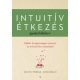 Intuitív étkezés gyakorlókönyv - Evelyn Tribole, Elyse Resch