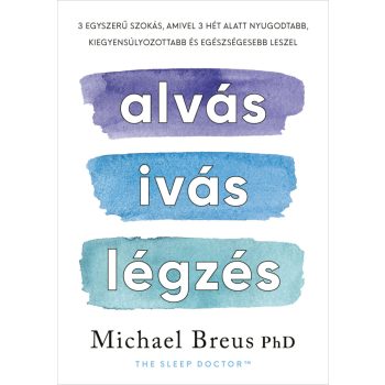 Alvás, ivás, légzés - Michael Breus PhD