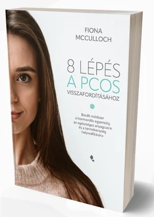 8 lépés a PCOS visszafordításához - Fiona McCulloch