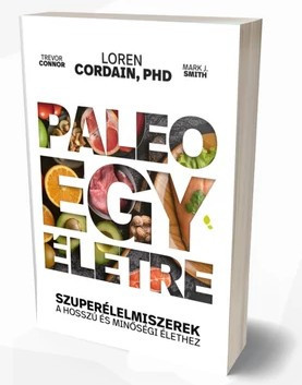 Paleo egy életre - Loren Cordain, Phd