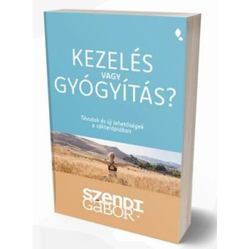   Kezelés vagy gyógyítás? Tévutak és új le hetőségek a rákterápiában Szendi Gábor