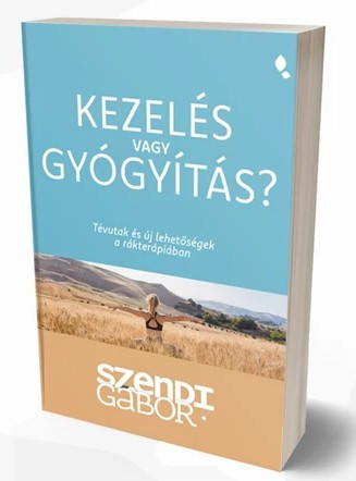 Kezelés vagy gyógyítás? Tévutak és új le hetőségek a rákterápiában Szendi Gábor