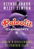 Szendi-Mezei: Paleolit szakácskönyv II.